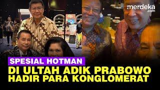 Spesial Hotman dan Istri di Ultah Hashim Adik Prabowo, Hadir Para Konglomerat RI