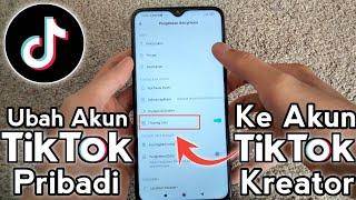 Cara Ubah Akun Tiktok Pribadi Ke kreator