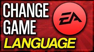 How to Change Game Language in the EA App - 2024