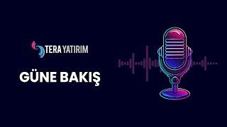 Tera Yatırım | Güne Bakış | 27.02.25