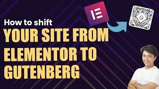 Shifting my WordPress website from Elementor to Gutenberg in 2022