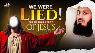 THE UNTOLD STORY OF JESUS (SHOCKING TRUTH) | Mufti Menk