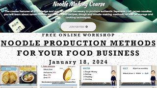 FREE ONLINE WORKSHOP (Jan. 18, 2024): Noodle Production techniques for your food business (10A.M.)