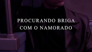 PROCURANDO BRIGA COM O NAMORADO (ASMR)