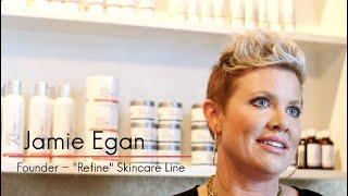 "Refine Skincare" | Jamie Wagner Story