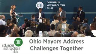 Columbus Metropolitan Club:  Ohio Mayors Address Challenges Together
