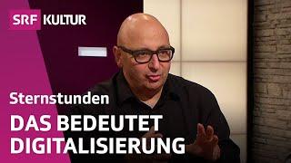 Digitalisierung: Gottesgeschenk oder Katastrophe? | Sternstunde Philosophie | SRF