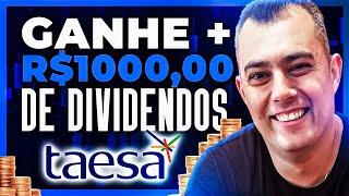 Dividendos Taesa (TAEE11) em 2021 | Como receber 1000 reais de dividendos?