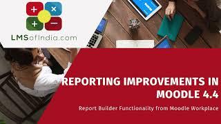 Reporting Improvements in Moodle 4 4