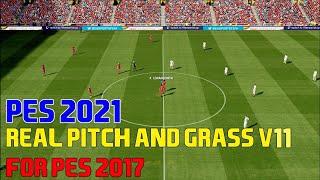 PES 2021 REAL PITCH AND GRASS V11 FOR PES 2017