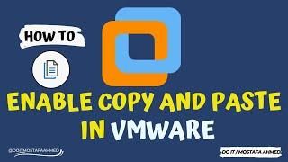 How to Enable Copy and Paste Feature on Virtual Machine | VMware