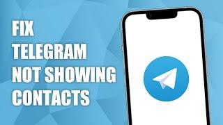 How To Fix Telegram Not Showing Contacts!