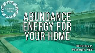 Empower Your Home with Prosperity and Abundance / Energetically Programmed Audio / Maitreya Reiki™