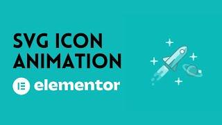 How to Add SVG Icon Animation in Elementor 2022 | WordPress Tutorial 2022