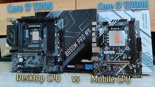 Процессор для ноутбука Core i7 12700H против десктопного i7 12700 Жаркая битва, сложный выбор 