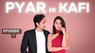 'Pyar Hi Kafi' - Final Episode Ep 03 (Web series)