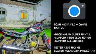 Gcam Nikita V2.0 + Config super mantul,mode malam auto terang,support all android