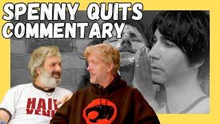 Kenny Vs Spenny Commentary - Spenny Quits!