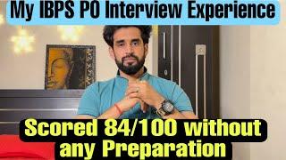 My IBPS PO Interview Experience • Scored 84/100 •Questions asked & tips • By SBI PO