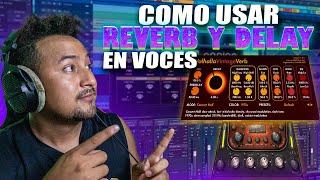 Sabes como ponerle REVERB Y DELAY correctamente a una voz?