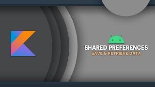 Kotlin Android Shared Preferences | Save & Retrieve Data | Reusable Helper Class | Android Studio