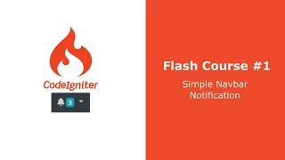 Codeigniter Flash Course - Membuat Simple Notification