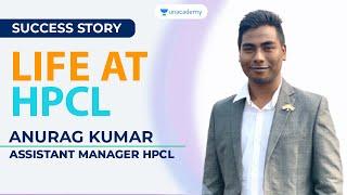 HPCL - Life at PSU | Anurag Kumar - Assistant Manager at HPCL | Ashish Futtan