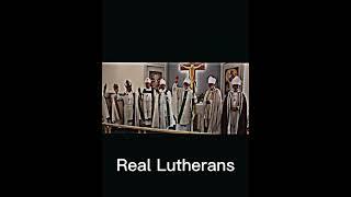 Fake Lutherans Vs Real Lutherans #lutheran #christianity