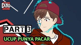 UCUP PUNYA PACAR PART 3 ( season 2 ) | Dito Animasi