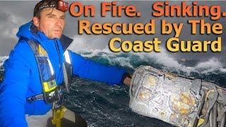 On Fire, Sinking, Rescued by the Coast Guard