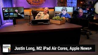 Wireless Wired - Justin Long, M2 iPad Air Cores, Apple News+