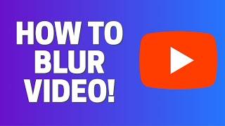 How To Blur Part of Video In YouTube Editor 2019