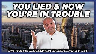 You Lied & Now You’re in Trouble (Peel Region Real Estate Market Update)