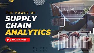 The Power of Supply Chain Analytics