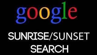 Google [11] - Find Sunrise/Sunset Time Of A City