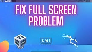 Enable FULLSCREEN Kali Linux in VIRTUAL BOX | Fix Full Screen VirtualBox problem | 2020