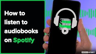 How to listen to audiobooks on Spotify
