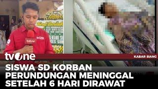 Siswa SD Korban Bullying Kakak Kelas Meninggal Dunia | Kabar Siang tvOne