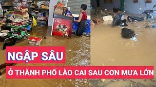 Thành phố Lào Cai ngập sâu cả mét sau cơn mưa như trút