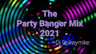 The Party Banger Mix 2021 | Dj Spikeymike