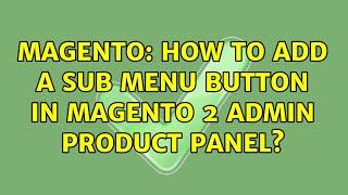 Magento: How to add a sub menu button in Magento 2 Admin Product Panel?