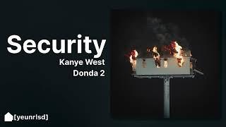 Kanye West - Security (prod. Mike Dean) | DONDA 2