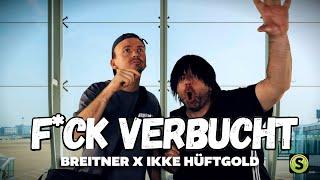 Breitner x Ikke Hüftgold - F*ck Verbucht (Official Video)