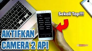 Cara Aktifkan Camera 2 Api Semua HP Android Termudah Aman Tanpa Root