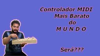 Controlador MIDI MAIS BARATO DO MUNDO!!!!!! Será???