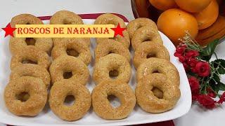 ROSCOS DE NARANJA AL HORNO- Rosquillas de la Abuela