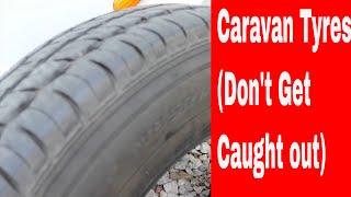 Caravan Tyres (Don't get caught out)