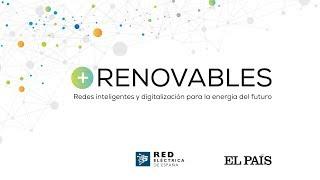 DIRECTO | Foro +Renovables: Redes inteligentes y digitalización para la energía del futuro