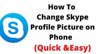 how to change profile picture on skype,how to change skype profile picture on phone