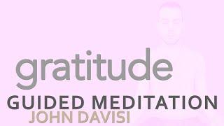 Gratitude Meditation | John Davisi | Guided Meditation